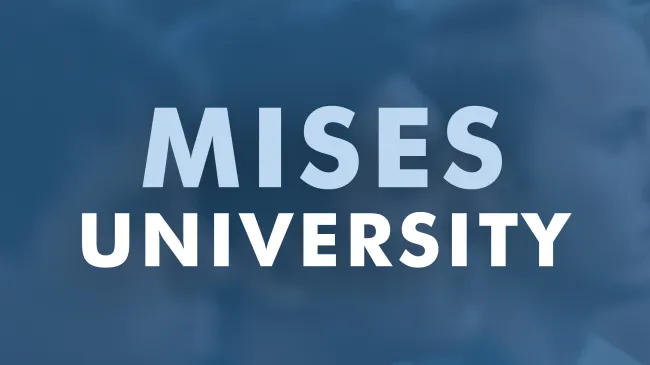 Mises University, 2025